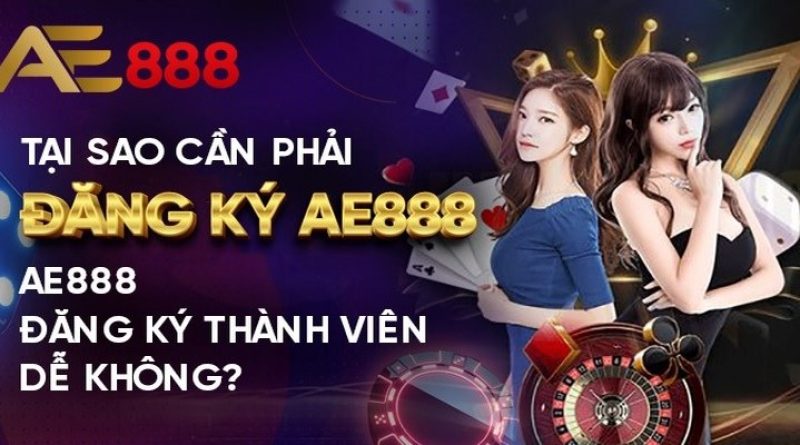 Hướng Dẫn Đăng Ký AE888 Chỉ Qua 3 Bước Cực Kỳ Nhanh Chóng