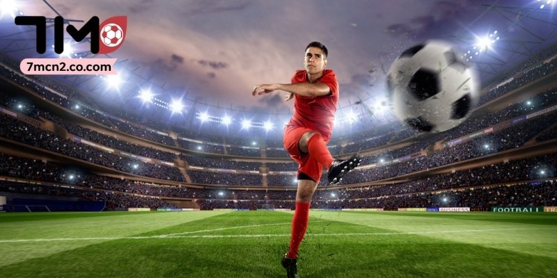 Lý do 7M CN trở thành điểm đến tin cậy cho dân soi kèo